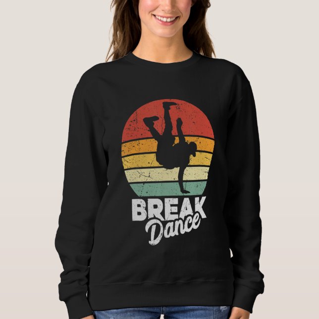 Sweatshirt Breakdance Bboy Bgirl Streetdance Break Dance (Devant)