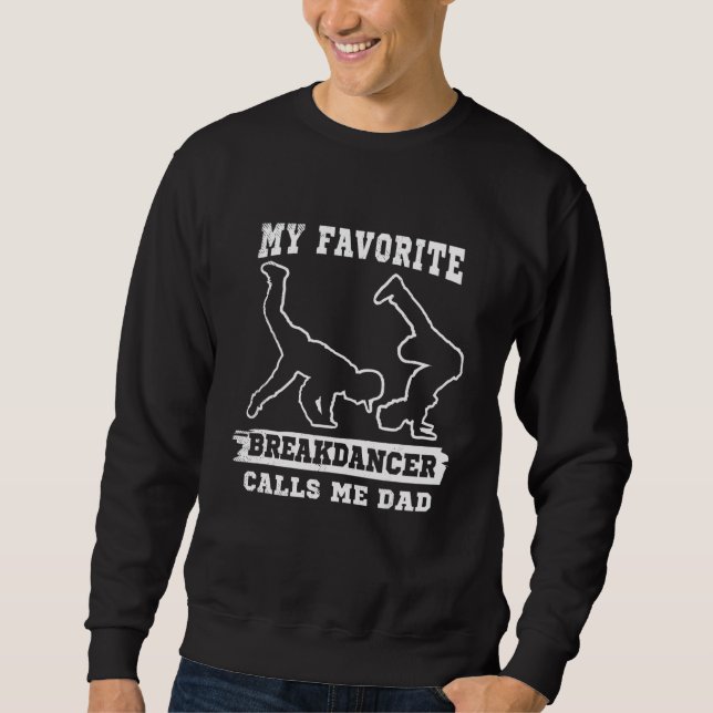 Sweatshirt Breakdance favorite calls me dad cute graphic them (Devant)