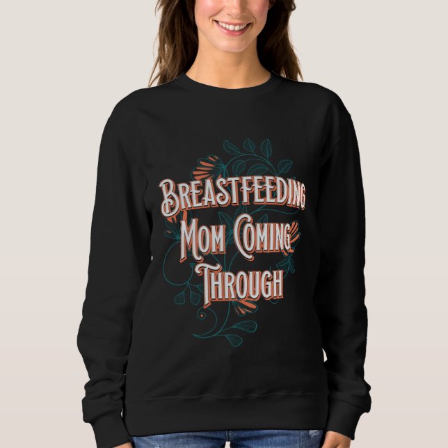 Sweatshirt Breastfeeding Mom  Mother Humor Mommy (Devant)