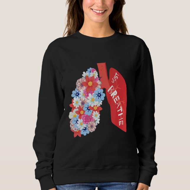 Sweatshirt Breathe Floral Lung Respiratory Therapist RT (Devant)