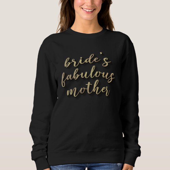 Sweatshirt Bride s Fabulous Mother  Mother Of The Bride Mom I (Devant)