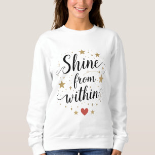 Sweatshirt Briller de l'intérieur - Citation Céleste d'amour 