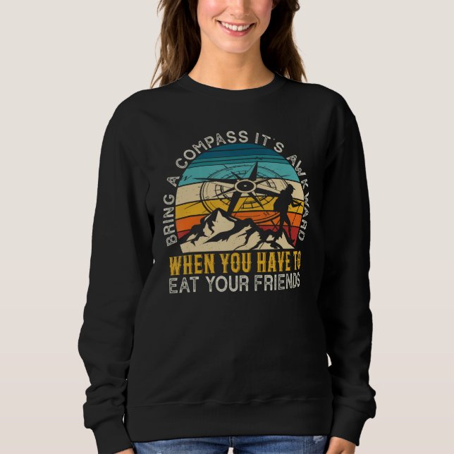 Sweatshirt Bring A Compass It's Awkward To Eat Your Friends F (Devant)