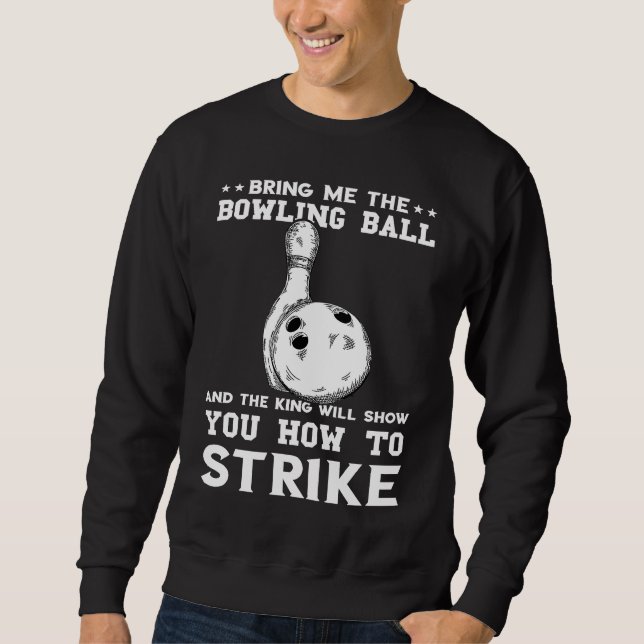 Sweatshirt Bring Me The Balling Ball Bowling Pins Bowler Stri (Devant)