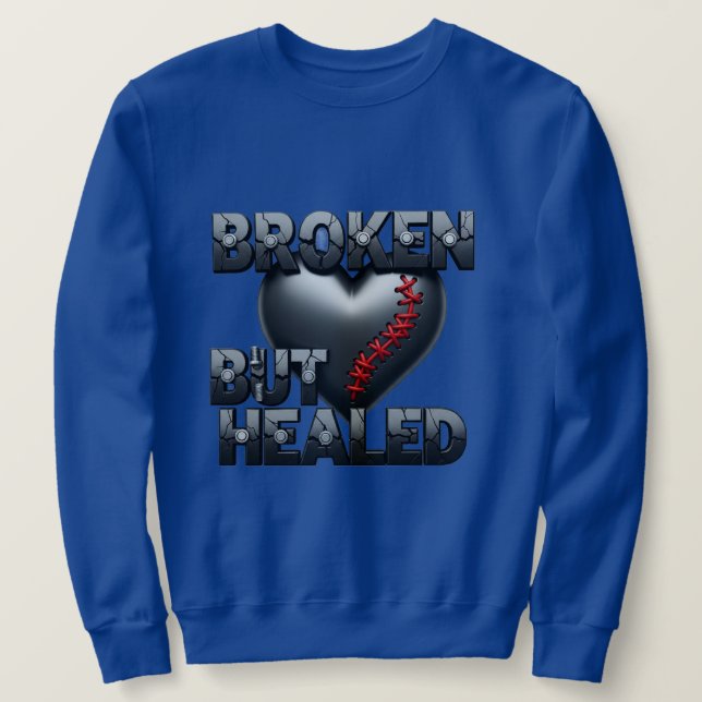 Sweatshirt Brisé Mais Guéri – Conception de Cœur de Résilienc (Design devant)