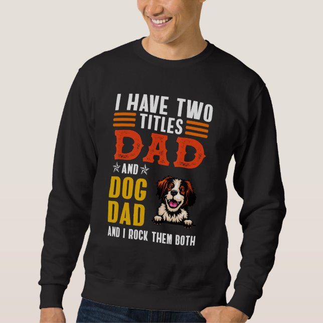 Sweatshirt Brittany Dog I Have Two Titles Dad Dog Father s Da (Devant)
