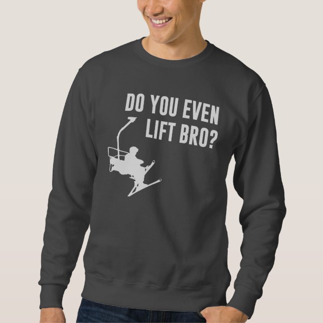 Sweatshirt Bro, font vous même remonte-pente ? (Devant)