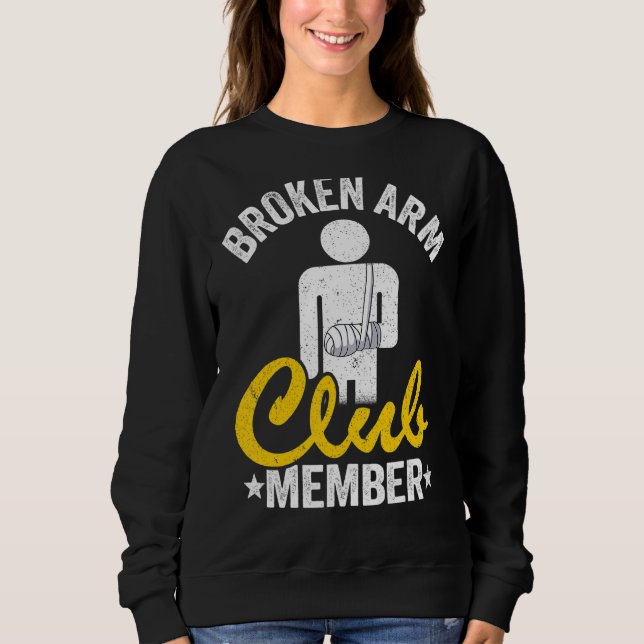 Sweatshirt Broken Arm Club Membre Broken Hand Get Well Broken (Devant)