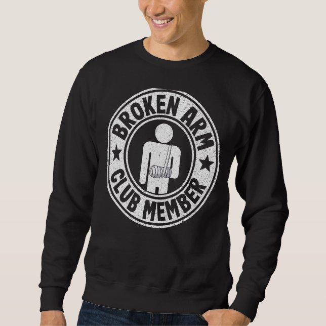 Sweatshirt Broken Arm Club Membre Broken Hand Get Well Broken (Devant)