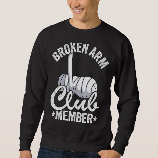 Sweatshirt Broken Arm Club Membre Broken Hand Get Well Broken (Devant)