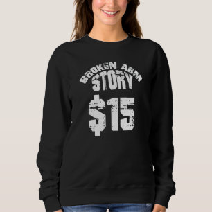 Sweatshirt Broken Arm Story 15 Bone Bone Blessures Se Bien Bi