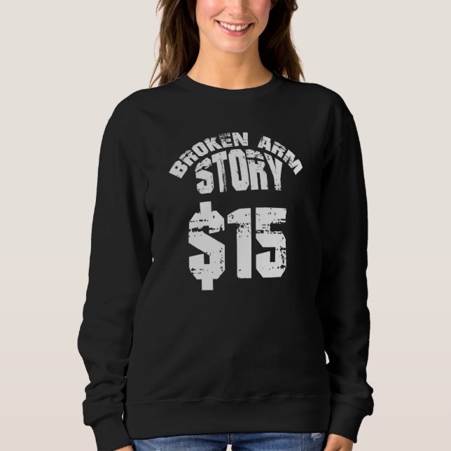 Sweatshirt Broken Arm Story 15 Bone Bone Blessures Se Bien Bi (Devant)