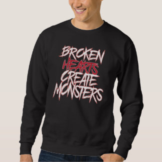 Sweatshirt Broken Hearts Creat Monster  Men Dad Saying on bac