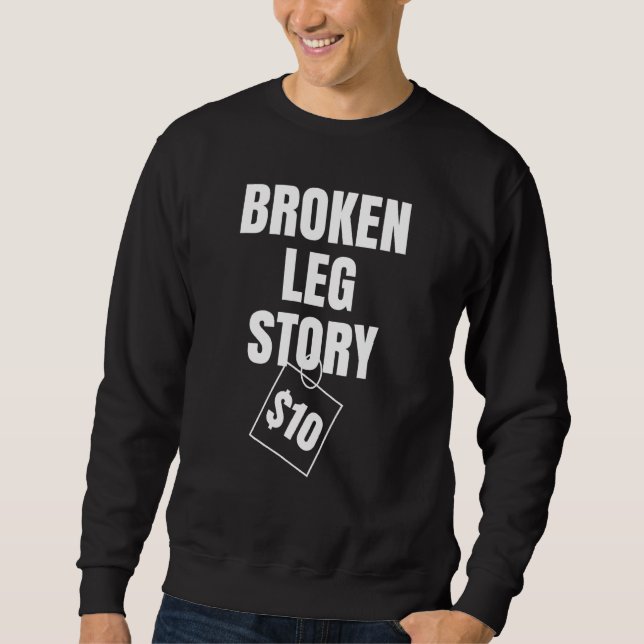 Sweatshirt Broken Leg Story 10 $ (Devant)