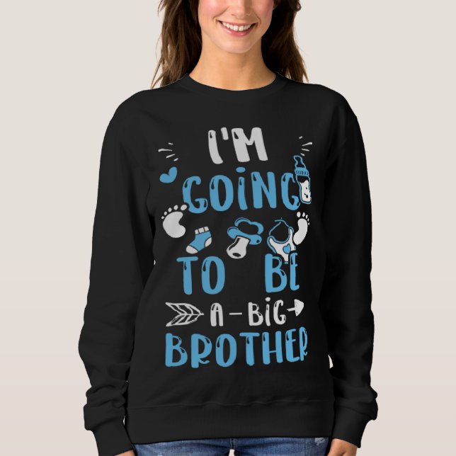 Sweatshirt Brother I m Going To Be A Big Brother  Baby Boy (Devant)