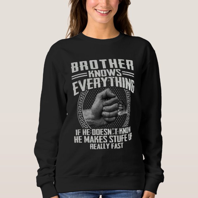 Sweatshirt Brother Knows Everything If He Doesnu2019t Know Fa (Devant)
