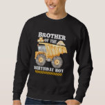 Sweatshirt Brother of the Birthday Boy Construction Boy Worke<br><div class="desc">Frère de l'anniversaire Boy Construction Boy Anniversaire Party</div>