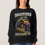 Sweatshirt Brother of the Birthday Boy Monster Truck Birthday<br><div class="desc">Brother of the Birthday Boy Monster Truck Anniversaire Cadeau</div>