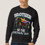 Sweatshirt Brother of the Birthday Boy Monster Truck Birthday<br><div class="desc">Brother of the Birthday Boy Monster Truck Birthday</div>