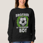 Sweatshirt Brother Of The Birthday Boy Soccer Player Retro St<br><div class="desc">Brother Of The Birthday Boy Soccer Player Style Rétro</div>
