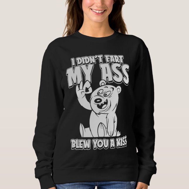 Sweatshirt Brown Bear Hunting  I Didnt Fart My Butt Blew You  (Devant)