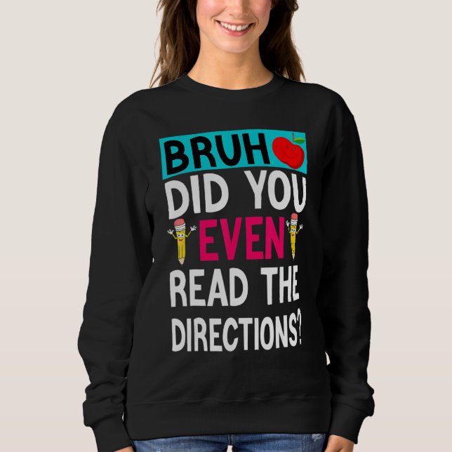 Sweatshirt Bruh As-Tu Même Lu Les Instructions Dit L'Enseigna (Devant)