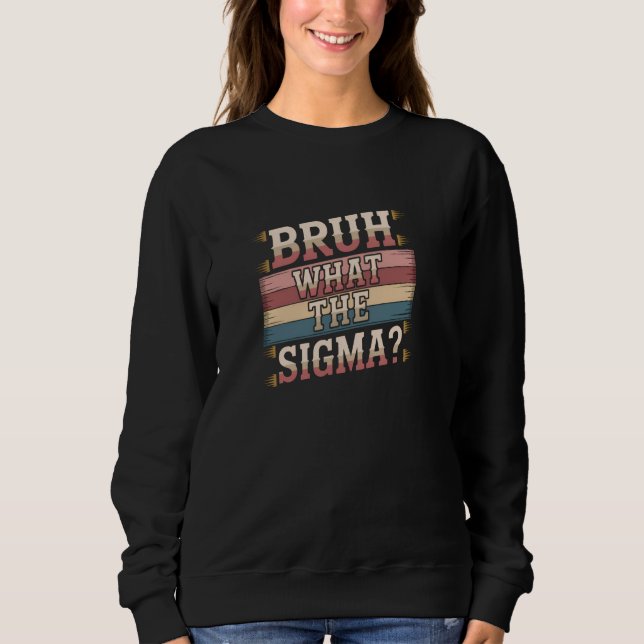 Sweatshirt Bruh Ce Que Sigma Drôle Dire Mème Jeunes Mens (Devant)