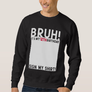 Sweatshirt Bruh C'est mon Anniversaire de 12e anniversaire 12