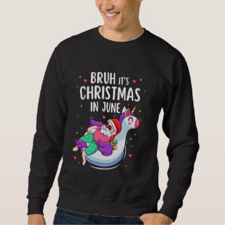 Sweatshirt Bruh C'est Noël En Juin Unicorn Hawaiian Summe