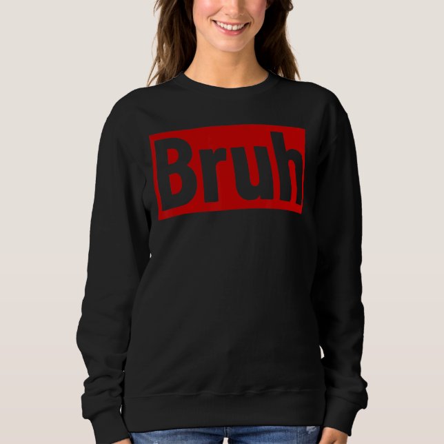 Sweatshirt Bruh Meme dit Brother Bro Boys Ados hommes Bru (Devant)