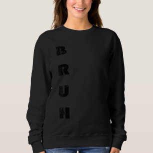 Sweatshirt Bruh meme dit frère saluer les hommes Ados garçons