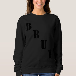 Sweatshirt Bruh meme dit frère saluer les hommes Ados garçons