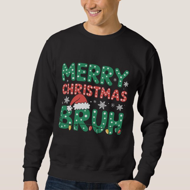 Sweatshirt Bruh Mème Drôle Dire Bro Salutation Noël (Devant)