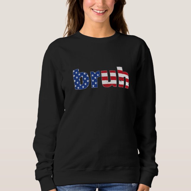 Sweatshirt Bruh Meme Funny Saying Flag American For Boys Men  (Devant)