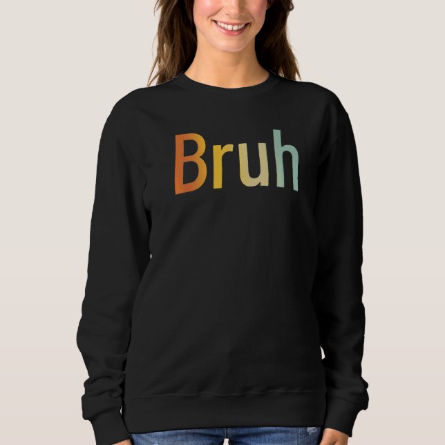 Sweatshirt Bruh meme Retro Bro Frère Salutation Garçons Mens  (Devant)