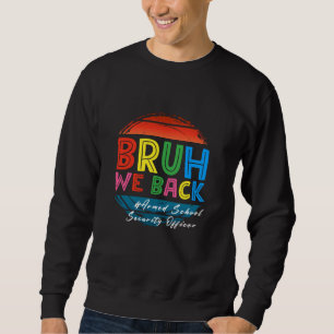 Sweatshirt bruh nous retournons à l'école armée de Securi