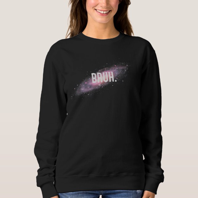 SWEATSHIRT BRUH SPACE (Devant)