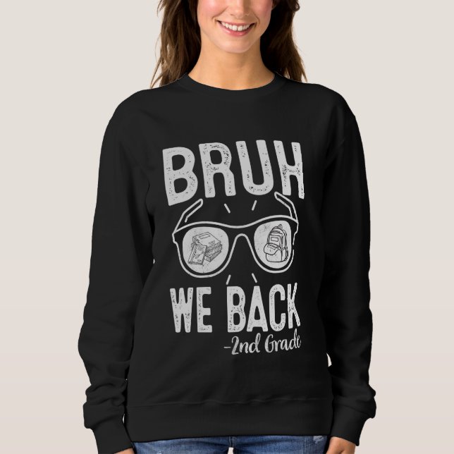 Sweatshirt Bruh We Back 2e Année Première Journée De L'École  (Devant)