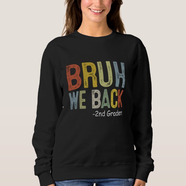Sweatshirt Bruh We Back 2nd Graders Retro Back To School Teac (Devant)