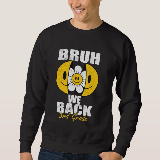 Sweatshirt Bruh We Back 3rd Graders Smile Face 1er Jour de Th (Devant)