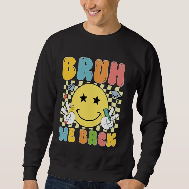 Sweatshirt Bruh We Back Enseignant Joyeux Sourire Visage Reto (Devant)
