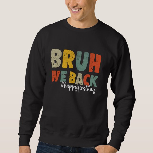 Sweatshirt Bruh We Back Enseignants Retro Retour À L'École Ga (Devant)
