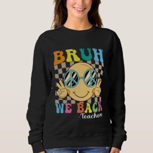 Sweatshirt Bruh We Back Enseignants Retro Smile Face Super Ba
