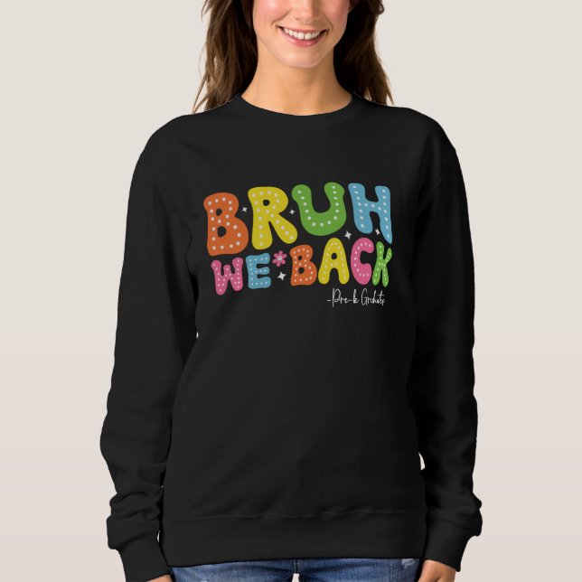 Sweatshirt Bruh We Back Pré-k Premier Jour De L'École 2024 Su (Devant)