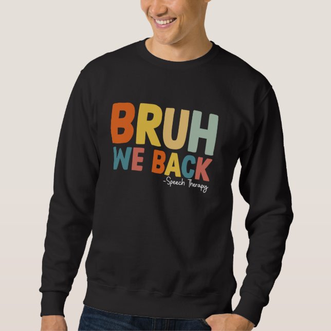 Sweatshirt Bruh We Back Thérapie Discours Premier Jour De L'É (Devant)