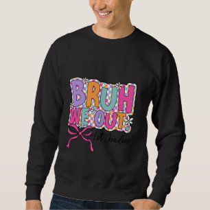 Sweatshirt Bruh We Out 1st Graders Jour Dernier de la premièr