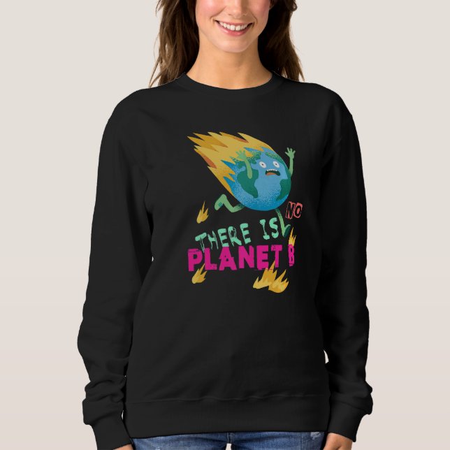 Sweatshirt Brûler La Terre Il N'Y A Pas De Planète B 1 (Devant)