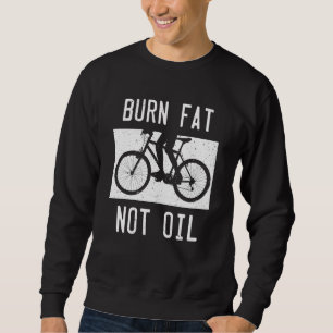 Sweatshirt Brûler les graisses pas le pétrole Vélo MTB Cyclis
