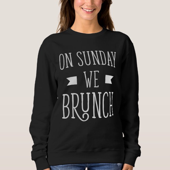 Sweatshirt Brunch Outfit - Matching Friend Don Le Dimanche No (Devant)