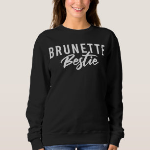 Sweatshirt Brunette Bestie 02 BFF Best Friends Sisters Matchi